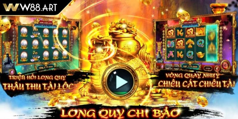Long Quy Chi Bảo W88 Giải Mã Sức Hút Của Siêu Phẩm Nổ Hũ 2 Giới thiệu về Long Quy Chi Bảo W88